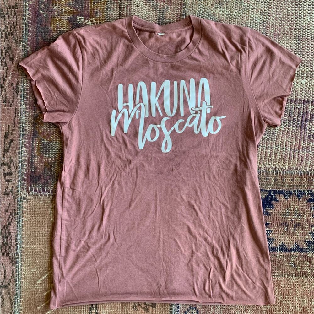 Hakuna moscato tshirt small or maybe medium. pink